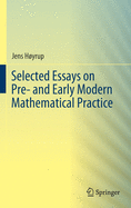 Selected Essays on Pre- And Early Modern Mathematical Practice