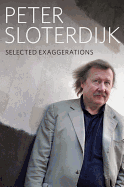 Selected Exaggerations: Conversations and Interviews 1993 - 2012