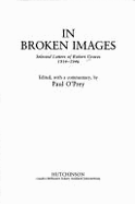 Selected Letters: In Broken Images, 1914-46
