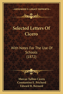 Selected Letters of Cicero: With Notes for the Use of Schools (1872)