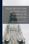 Selected Letters of Saint Jane Frances de Chantal