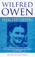 Selected letters - Owen, Wilfred, and Bell, John (Volume editor)