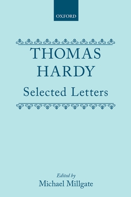Selected Letters - Hardy, Thomas, and Millgate, Michael (Editor)