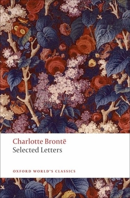 Selected Letters - Bront, Charlotte, and Smith, Margaret (Editor), and Gezari, Janet