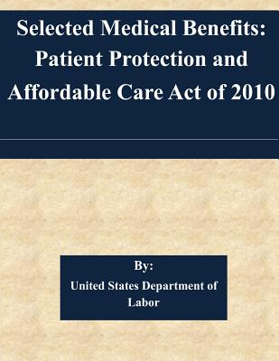 Selected Medical Benefits: Patient Protection and Affordable Care Act of 2010 - United States Department of Labor