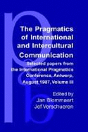 Selected papers of the International Pragmatics Conference, Antwerp, August 17-22, 1987: 3 Volumes (set)