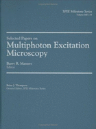 Selected Papers on Multiphoton Excitation Microscopy - Masters, Barry R (Editor)