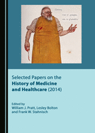 Selected Papers on the History of Medicine and Healthcare (2014)