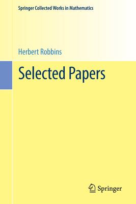 Selected Papers - Robbins, Herbert, and Lai, Tze Leung (Editor), and Siegmund, David (Editor)