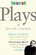 Selected Plays of Arthur Laurents - Laurents, Arthur