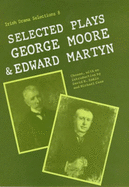 Selected plays of George Moore and Edward Martyn