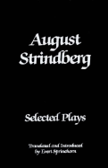 Selected Plays - Strindberg, August, and Sprinchorn, Evert, Professor (Translated by)