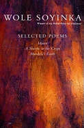 Selected Poems: A Shuttle in the Crypt, Idanre, Mandela's Earth