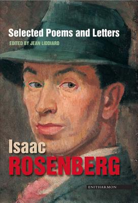 Selected Poems and Letters - Rosenberg, Isaac, and Liddiard, Jean (Editor)