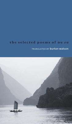 Selected Poems of Du Fu - Watson, Burton, Professor (Translated by)