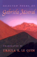 Selected Poems of Gabriela Mistral