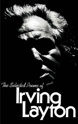 Selected Poems of Irving Layton - Layton, Irving