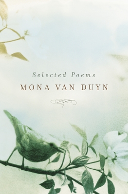 Selected Poems of Mona Van Duyn - Van Duyn, Mona