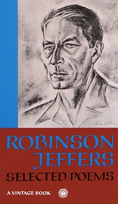 Selected Poems of Robinson Jeffers - Jeffers, Robinson