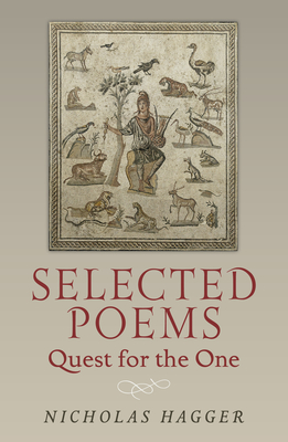 Selected Poems: Quest for the One - Hagger, Nicholas