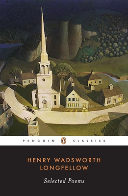 Selected Poems - Longfellow, Henry Wadsworth, and Buell, Lawrence (Introduction by)