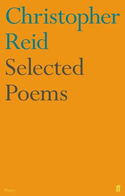 Selected Poems - Reid, Christopher