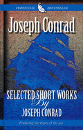 Selected Short Works - Conrad, Joseph