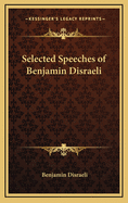 Selected Speeches of Benjamin Disraeli