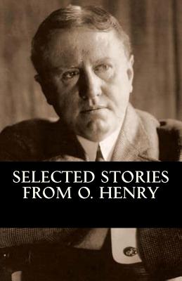 Selected Stories from O. Henry - Henry, O, and Smith, C Alphonso (Editor)