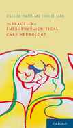 Selected Tables and Figures from: The Practice of Emergency and Critical Care Neurology