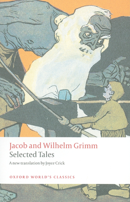 Selected Tales - Grimm, Jacob, and Grimm, Wilhelm, and Crick, Joyce