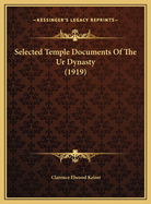 Selected Temple Documents of the Ur Dynasty (1919)