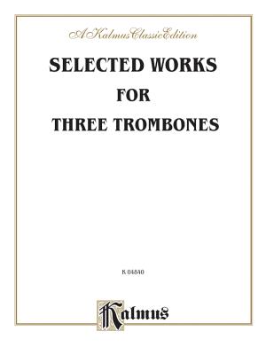 Selected Works for Three Trombones - Otto, Julius (Composer)