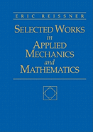 Selected Works in Applied Mechanics & Mathematics