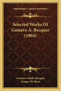Selected Works of Gustavo A. Becquer (1904)