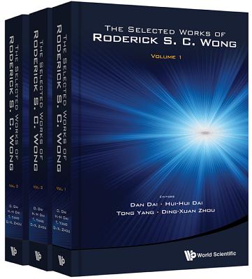 Selected Works of Roderick S. C. Wong, the (in 3 Volumes) - Dai, Dan (Editor), and Dai, Hui-Hui (Editor), and Yang, Tong (Editor)