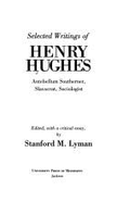 Selected Writings of Henry Hughes, Antebellum Southerner, Slavocrat, Sociologist