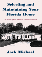 Selecting and Maintaining Your Florida Home: "A Michael System" for Better Home Maintenance