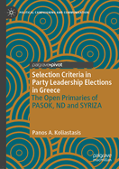 Selection Criteria in Party Leadership Elections in Greece: The Open Primaries of PASOK, ND and SYRIZA