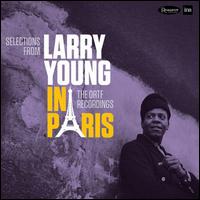 Selections From Larry Young in Paris: The ORTF Recordings [Deluxe Edition] - Larry Young