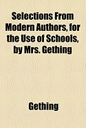 Selections from Modern Authors, for the Use of Schools, by Mrs. Gething