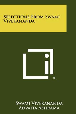 Selections From Swami Vivekananda - Vivekananda, Swami, and Ashrama, Advaita