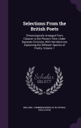 Selections From the British Poets: Chronologically Arranged From Chaucer to the Present Time, Under Separate Divisions, With Introductions Explaining the Different Species of Poetry, Volume 1