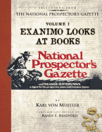 Selections From The National Prospector's Gazette Volume 1: Exanimo Looks at Books