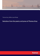 Selections from the poetry and prose of Thomas Gray
