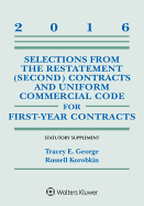Selections from the Restatement (Second) and Uniform Commercial Code for First-Year Contracts: Statutory Supplement, 2016 Edition