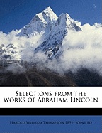 Selections from the Works of Abraham Lincoln Volume 2
