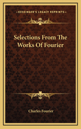 Selections From The Works Of Fourier