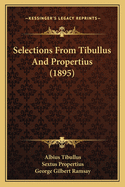 Selections From Tibullus And Propertius (1895)