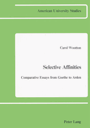 Selective Affinities: Comparative Essays from Goethe to Arden